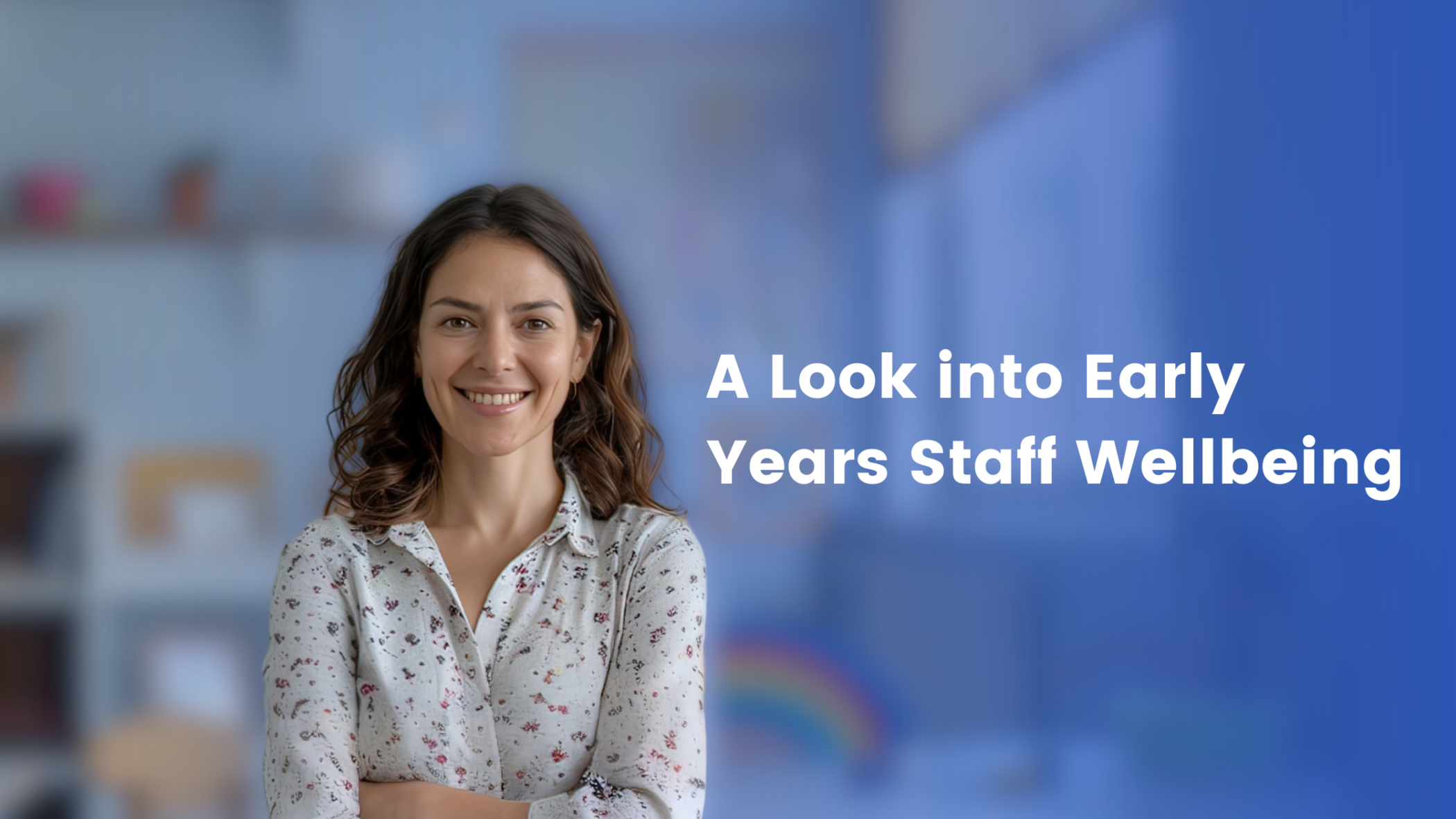 A Look Into Early Years Staff Wellbeing